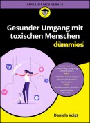 Gesunder Umgang mit toxischen Menschen für Dummies